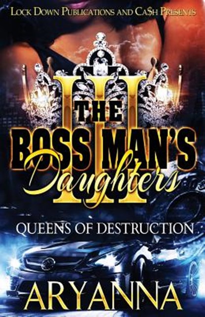 The Boss Man's Daughters 3: Queens of Destruction, Aryanna - Paperback - 9781986091077