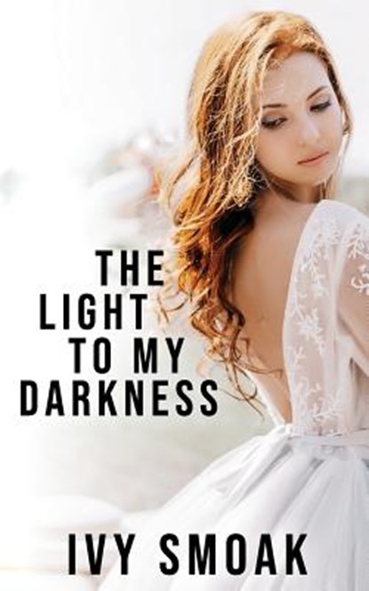 The Light to My Darkness, Ivy Smoak - Paperback - 9781986109505