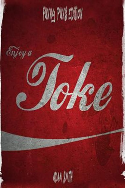 Enjoy a Joke (500+Dirty, Corny and Silly Puns, Jokes for Adults, 12+), Adam Smith - Paperback - 9781986206853