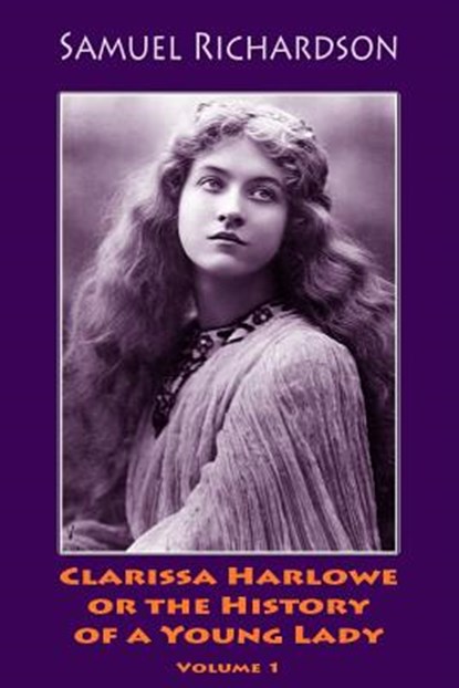 Clarissa Harlowe or the History of a Young Lady. Volume 1, Samuel Richardson - Paperback - 9781986312455