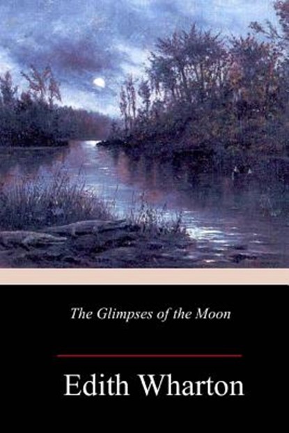 The Glimpses of the Moon, Edith Wharton - Paperback - 9781986380300