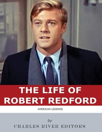 American Legends: The Life of Robert Redford, Charles River - Paperback - 9781986504508