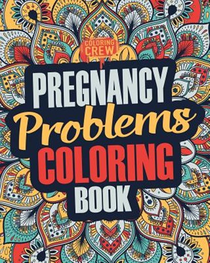 Pregnancy Coloring Book: A Snarky, Irreverent & Funny Pregnancy Coloring Book Gift Idea for Pregnant Women, Coloring Crew - Paperback - 9781986545242