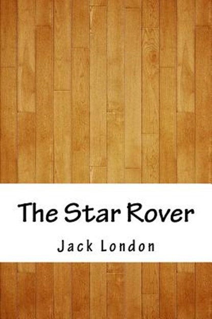 The Star Rover, Jack London - Paperback - 9781986582360