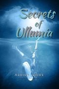 Secrets of Ullumia | Ashley James | 