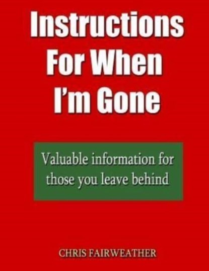 Instructions For When I?m Gone, Chris Fairweather - Paperback - 9781986599856