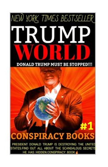 Trump World: Donald Trump Must Be Stopped, Powerball Money Secrets - Paperback - 9781986674669