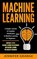 Machine Learning: A Simple, Concise & Complete Introduction to Machine Learning for Beginners (Contains 2 Texts: Machine Learning for Be, Jennifer Grange - Paperback - 9781986733038