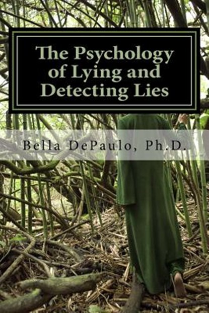 PSYCHOLOGY OF LYING AND DETECTING LIES, Bella Depaulo Phd - Paperback - 9781986744423