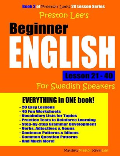 Preston Lee's Beginner English Lesson 21 - 40 For Swedish Speakers, Matthew Preston - Paperback - 9781986756358