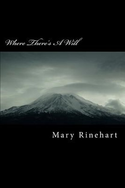Where There's A Will, Mary Roberts Rinehart - Paperback - 9781986768344