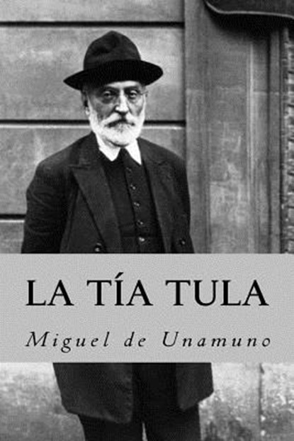 La tia tula (Spanish Edition), Miguel de Unamuno - Paperback - 9781986797245