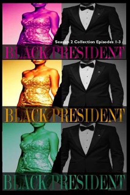 Black President Season 2 Collection: Episodes 1-3, Brenda Hampton - Paperback - 9781986818360