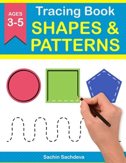 Tracing Book of Shapes & Patterns: Workbook for preschoolers, SACHDEVA,  Sachin - Paperback - 9781986860598