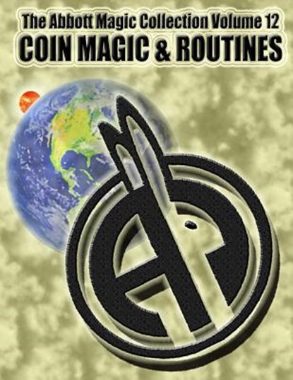 The Abbott Magic Collection Volume 12: Coin Magic & Routines, Greg Bordner - Paperback - 9781986875769