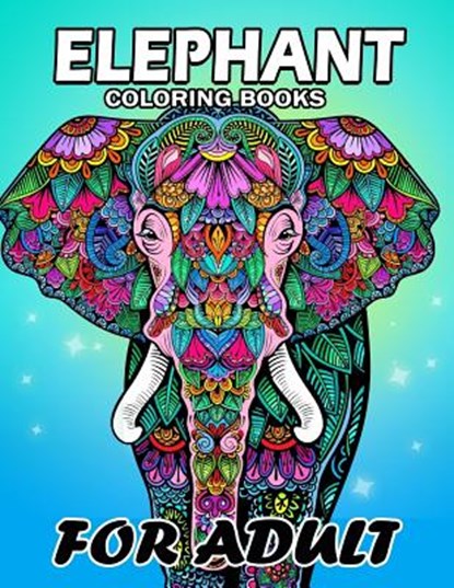 Elephant Coloring Book for Adults: Unique Coloring Book Easy, Fun, Beautiful Coloring Pages for Adults, Kodomo Publishing - Paperback - 9781986929417