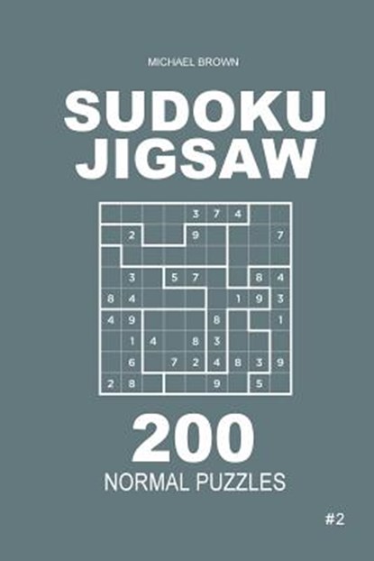 Sudoku Jigsaw - 200 Normal Puzzles 9x9 (Volume 2), Michael Brown - Paperback - 9781986997065