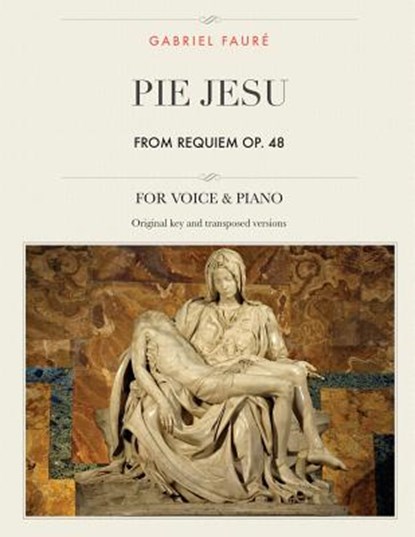 Pie Jesu, from Requiem, Op. 48: For Medium, High and Low Voices, Gabriel Faure - Paperback - 9781987536324