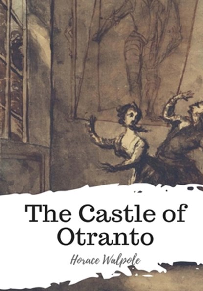 The Castle of Otranto, Horace Walpole - Paperback - 9781987575262