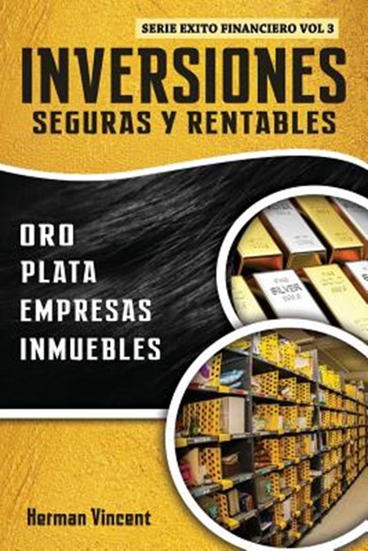 INVERSIONES SEGURAS Y RENTABLES: ORO, PL, HERMAN VINCENT - Paperback - 9781987606232