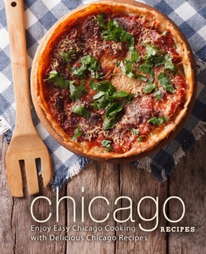 Chicago Recipes, Booksumo Press - Paperback - 9781987607086