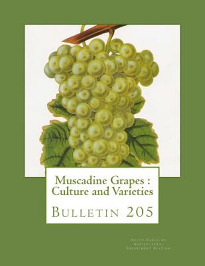 Muscadine Grapes: Culture and Varieties: Bulletin 205, Roger Chambers - Paperback - 9781987625042