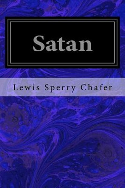 Satan, Lewis Sperry Chafer - Paperback - 9781987702750