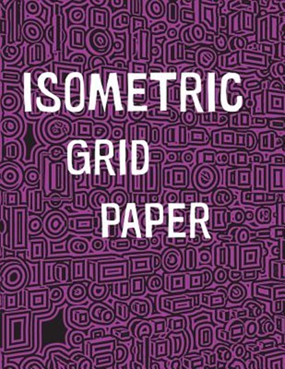 Isometric Grid Paper: 1/4" isometric graph paper, 8 1/2 x 11 inches, 200 pages, Pow Books - Paperback - 9781987739589