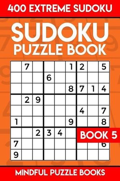 Sudoku Puzzle Book 5: 400 Extreme (Very Hard) Sudoku, Mindful Puzzle Books - Paperback - 9781987782936