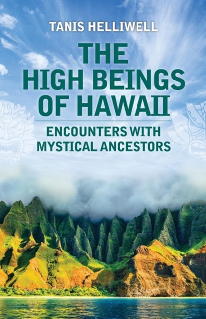 The High Beings of Hawaii, Tanis Helliwell - Paperback - 9781987831153