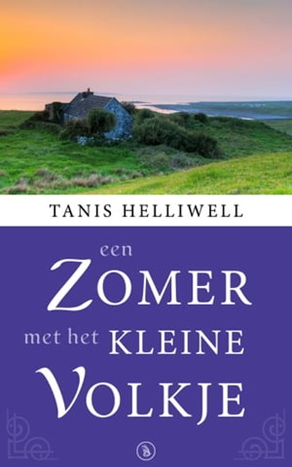 Een Zomer Met Het Kleine Volkje: Een waargebeurd verhaal, Tanis Helliwell - Ebook - 9781987831290