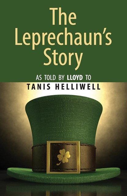 The Leprechaun's Story, Tanis Helliwell - Paperback - 9781987831368