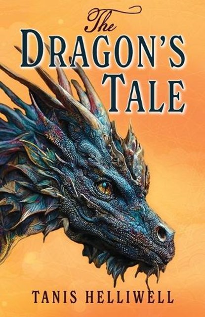 The Dragon's Tale, Tanis Helliwell - Paperback - 9781987831481