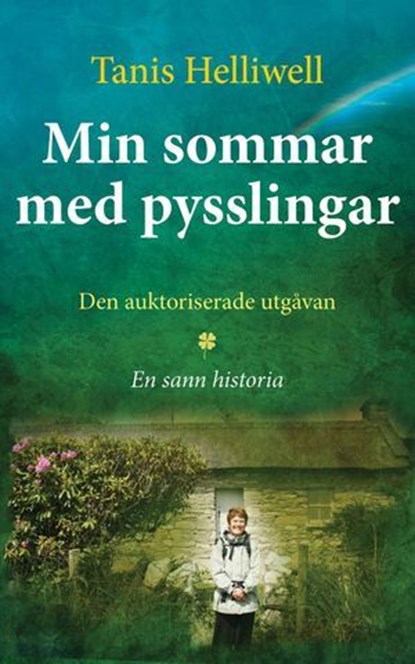 Min sommar med pysslingar: En sann historia, Tanis Helliwell - Ebook - 9781987831726