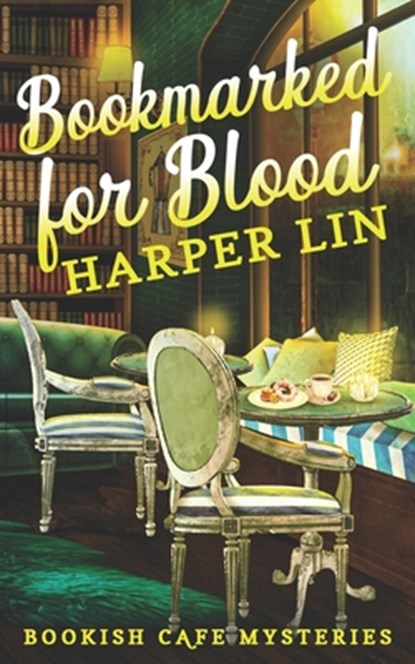 Bookmarked for Blood: A Bookish Cafe Mystery, LIN,  Harper - Paperback - 9781987859911