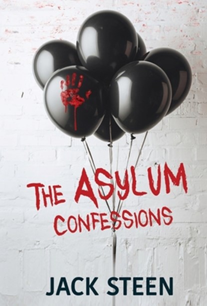 The Asylum Confessions, Jack Steen - Gebonden - 9781987877489