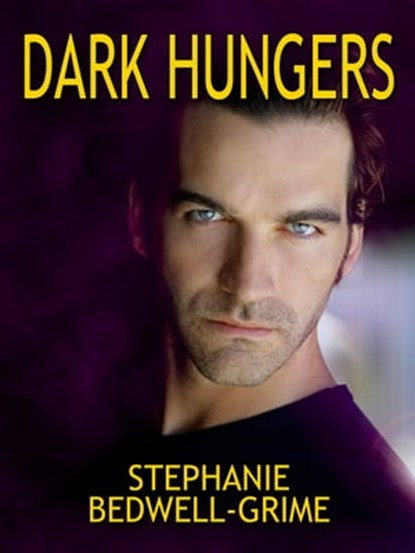 Dark Hungers, Stephanie Bedwell-Grime - Ebook - 9781987927030