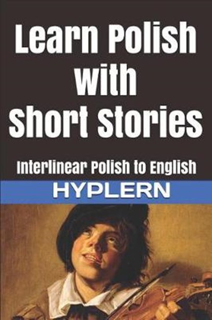 Learn Polish with Short Stories: Interlinear Polish to English, Bermuda Word Hyplern - Paperback - 9781987949995