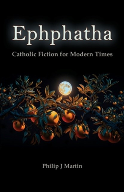 Ephphatha, Philip J Martin - Paperback - 9781987970678