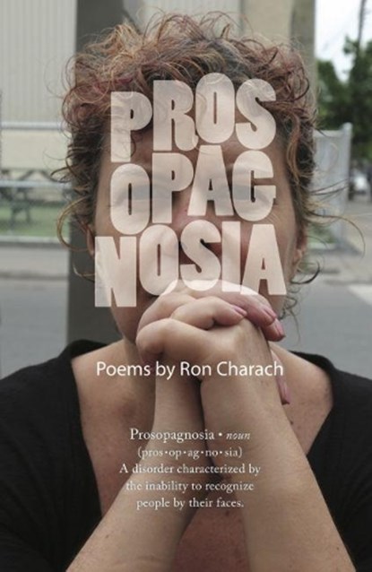 Prosopagnosia, Ron Charach - Paperback - 9781988040226