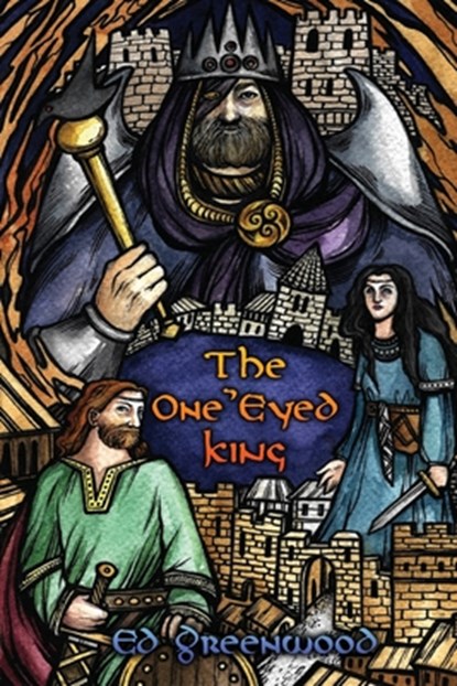 The One Eyed King, Ed Greenwood - Paperback - 9781988051215