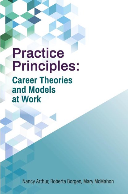 Practice Principles, Nancy Arthur ; Roberta Borgen ; Mary Mcmahon - Paperback - 9781988066738