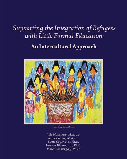 Supporting the Integration of Refugees with Little Formal Education, Marcelline Bengaly ; Patricia Dionne ; Liette Goyer - Paperback - 9781988066820