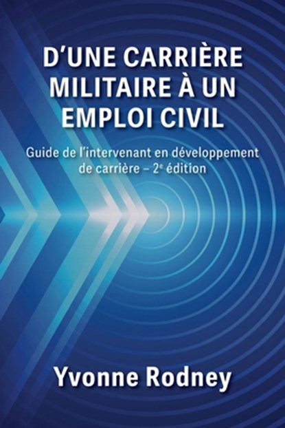D'une carrière militaire à un emploi civil, Yvonne Rodney - Paperback - 9781988066974