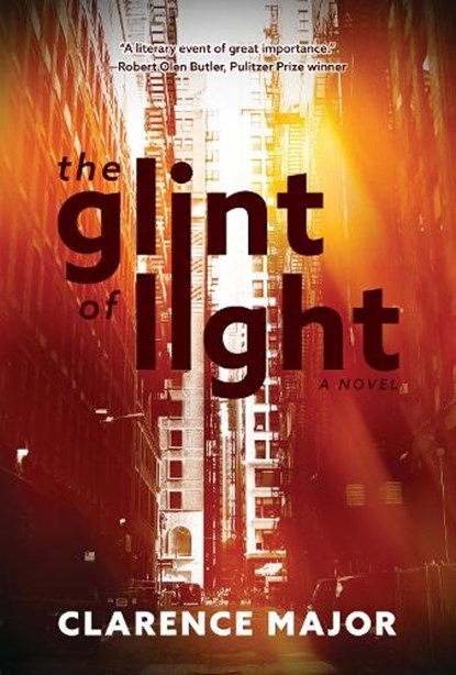 The Glint of Light, Clarence Major - Gebonden - 9781988168999
