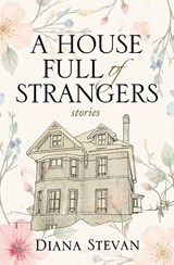 A House Full of Strangers - Diana Stevan - 9781988180267