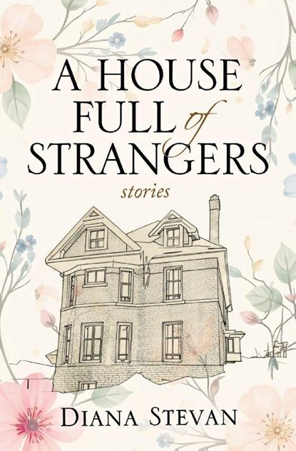 A House Full of Strangers, Diana Stevan - Paperback - 9781988180267
