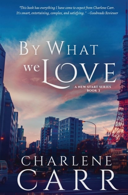 By What We Love, Charlene Carr - Paperback - 9781988232171
