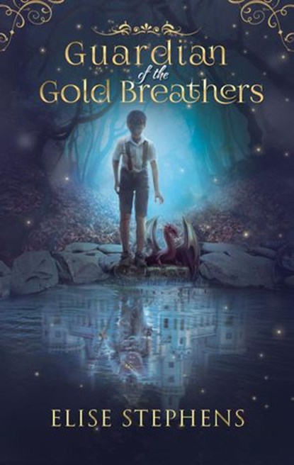 Guardian of the Gold Breathers, Elise Stephens - Ebook - 9781988256368