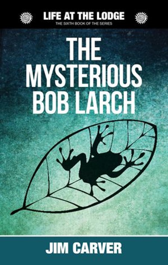 The Mysterious Bob Larch